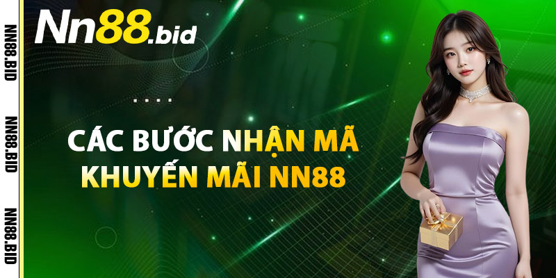 Các Bước Nhận Mã Khuyến Mãi NN88