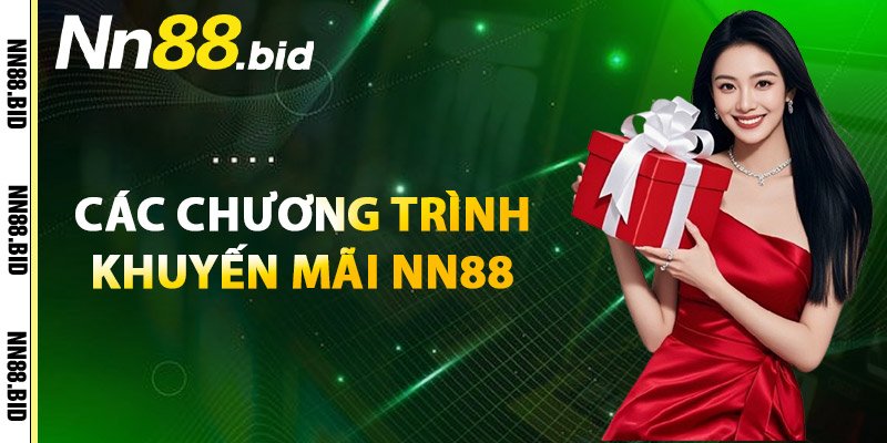 Các Chương Trình Khuyến Mãi NN88