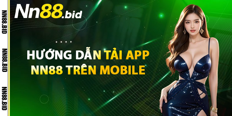 Hướng Dẫn Tải App NN88 Trên Mobile
